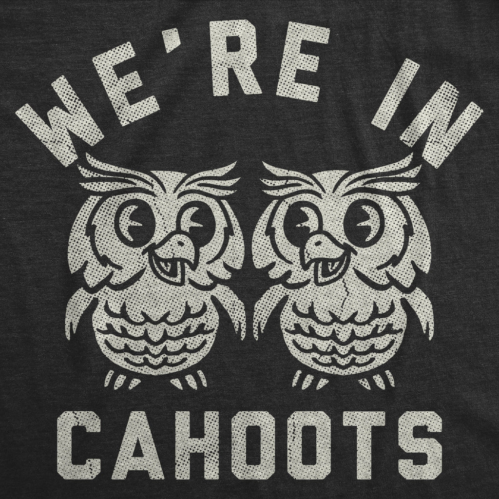 Were In Cahoots Women's T Shirt