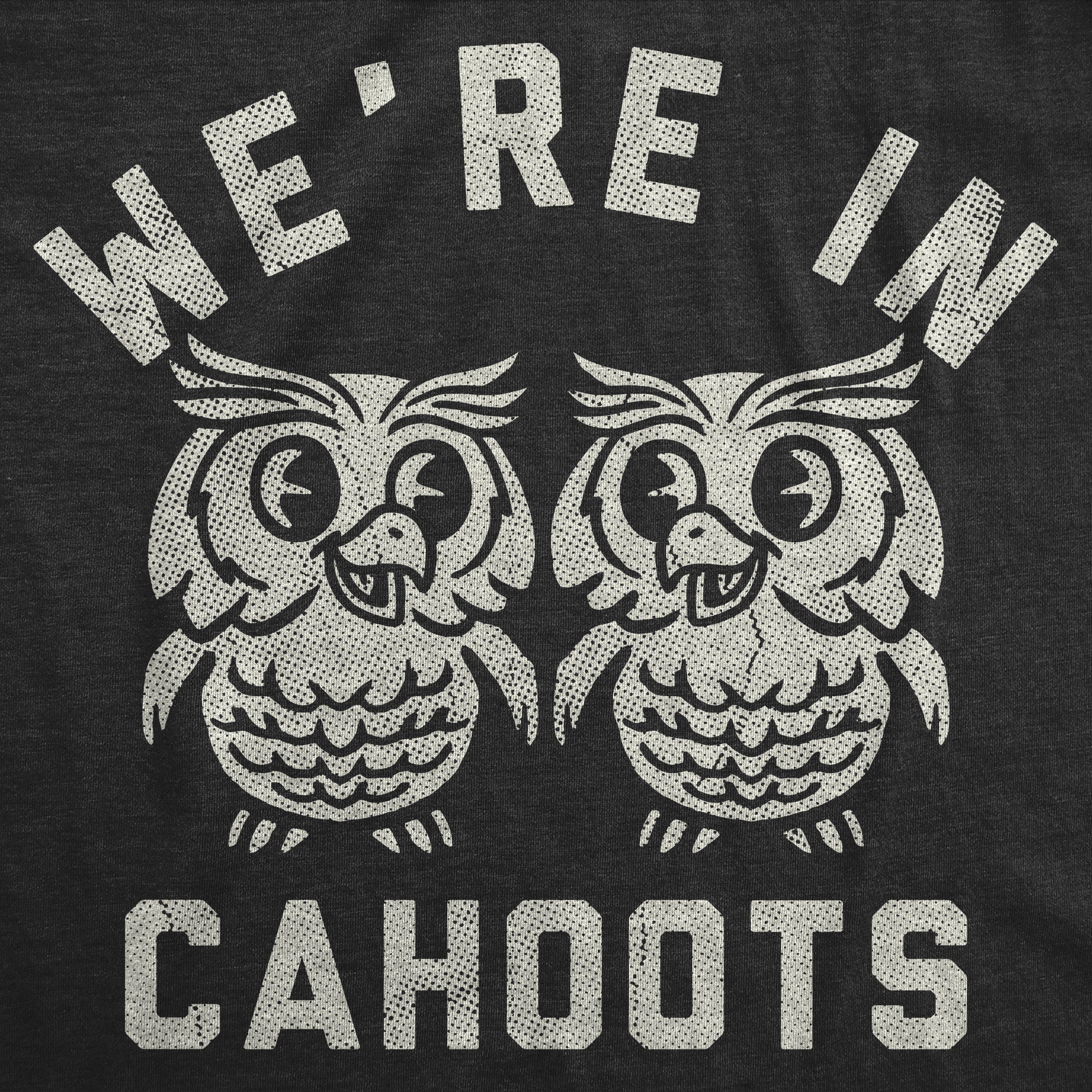 Were In Cahoots Women's T Shirt