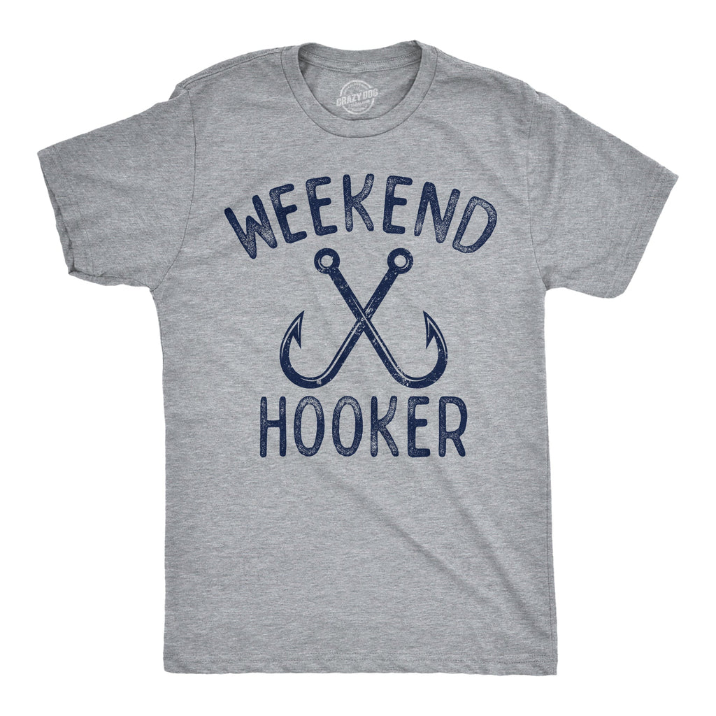 Weekend Hooker Men's T Shirt