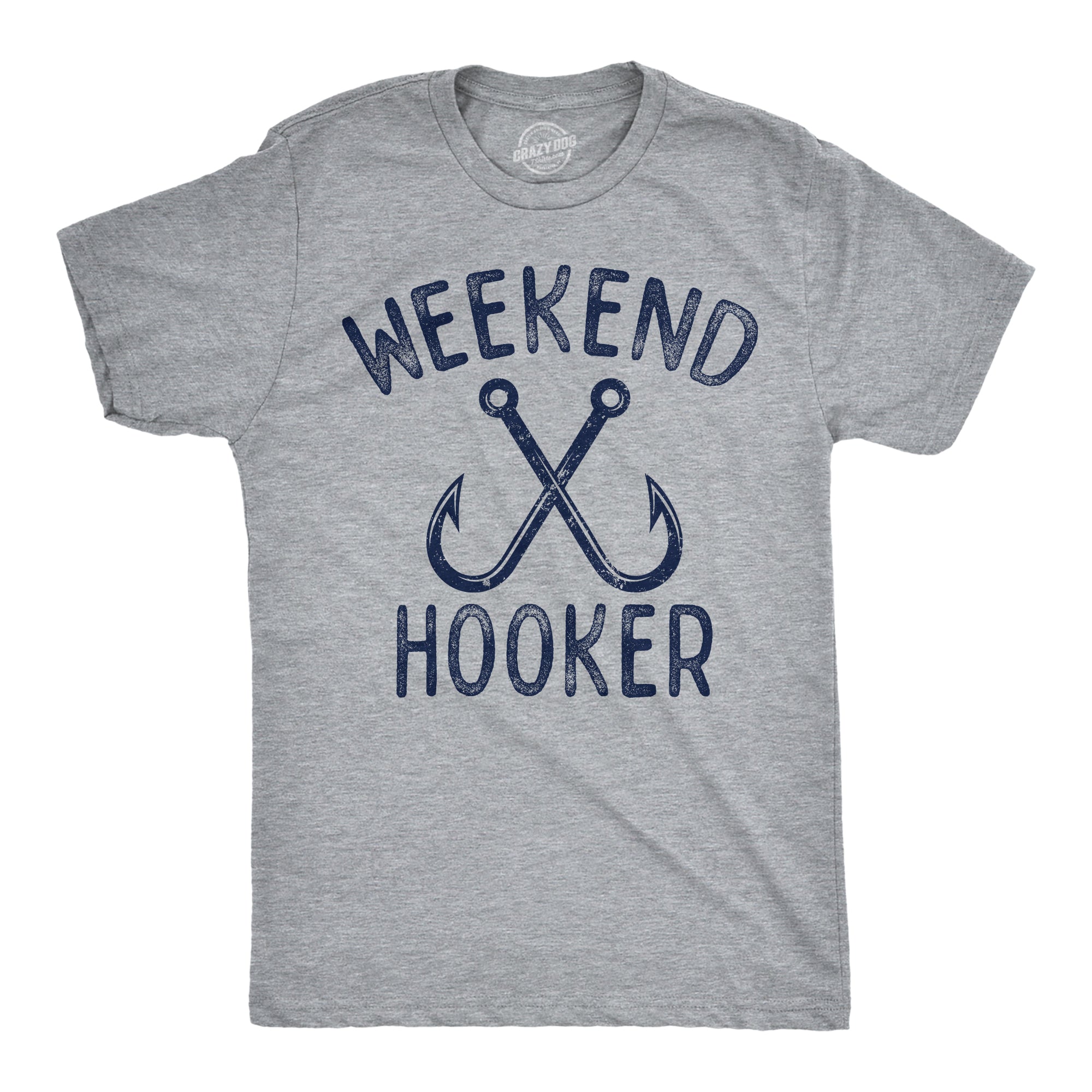 Weekend Hooker Men's T Shirt