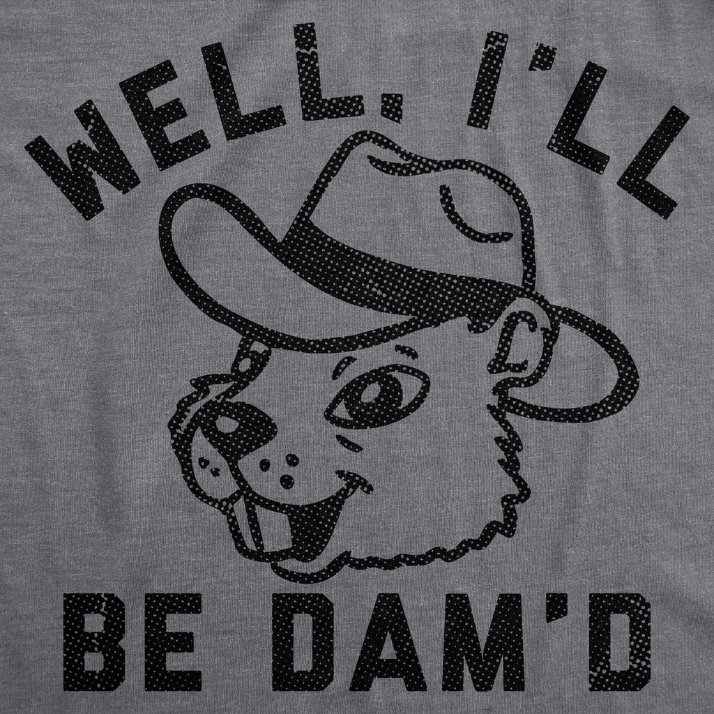 Well Ill Be Damd Men's T Shirt