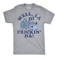 Well La Di Frickin Da Men's T Shirt