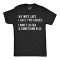 My Wife Says I Have Two Faults Men's T Shirt