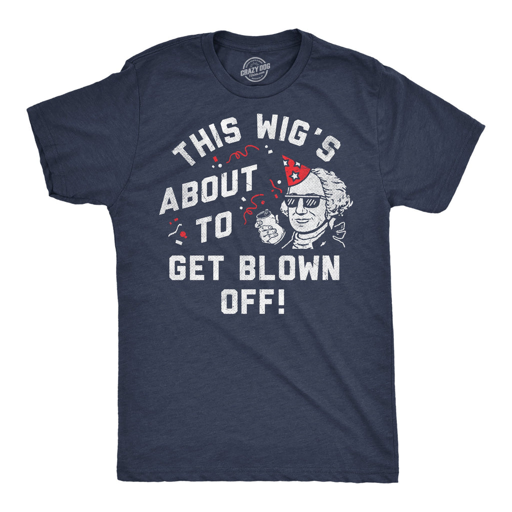 This Wigs About To Get Blown Off Men's T Shirt