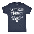 Without Music Life Would B Flat Men's T Shirt