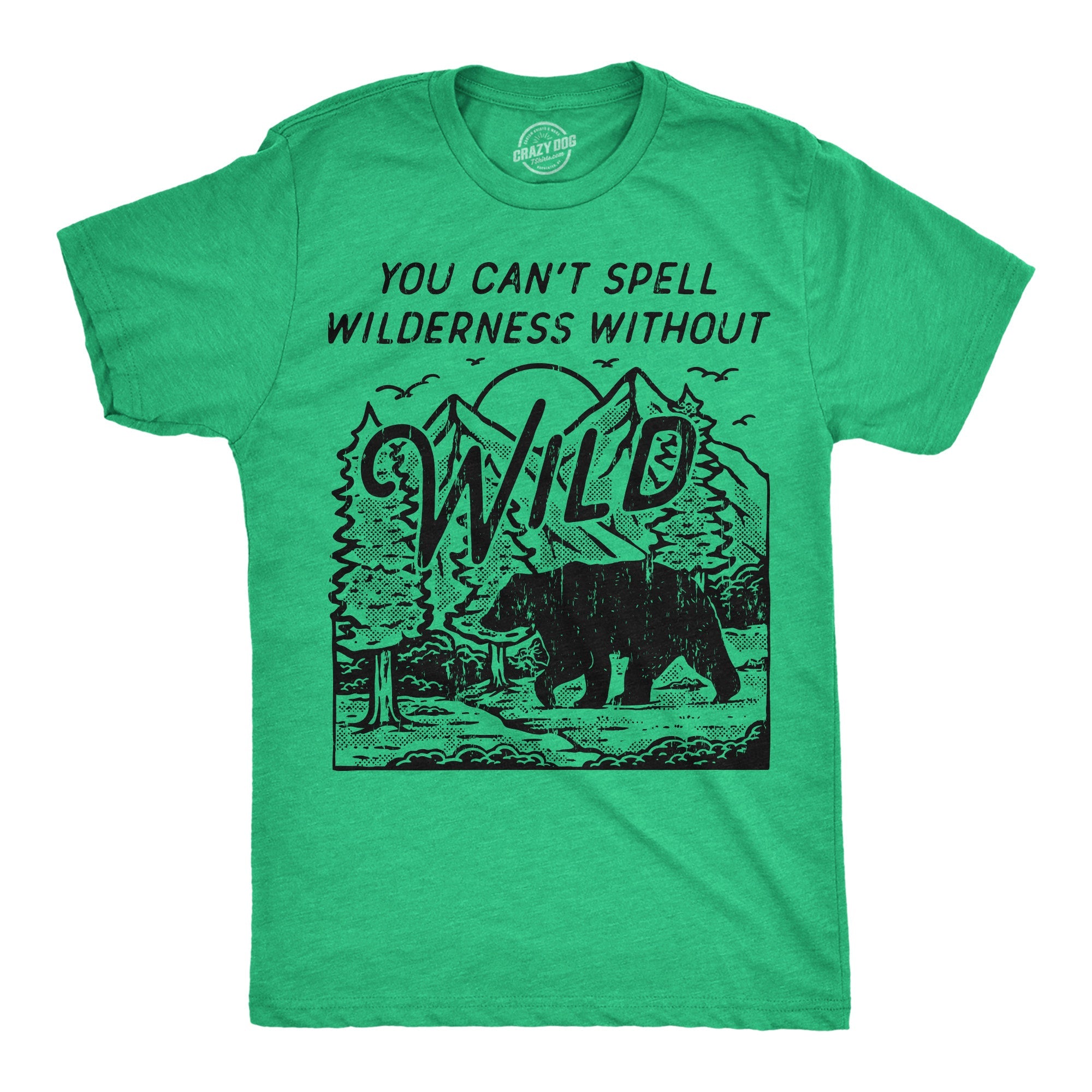 You Cant Spell Wilderness Without Wild Men's T Shirt