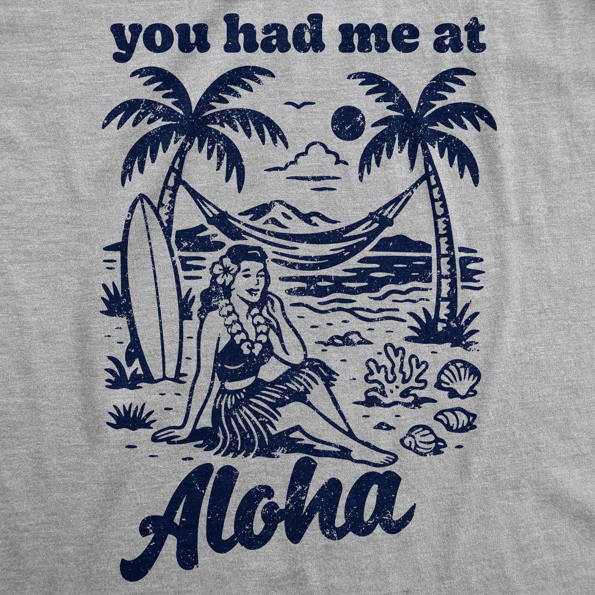 You Had Me At Aloha Men's T Shirt