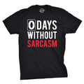0 Days Without Sarcasm Men's T Shirt