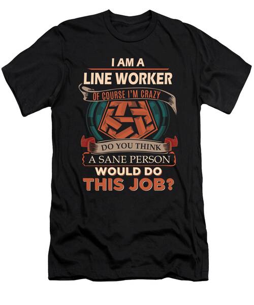 Line Worker T Shirt - We Do Precision Job Gift Item Tee #1 T-Shirt