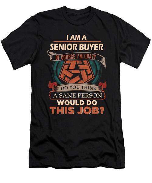 Senior Buyer T Shirt - We Do Precision Job Gift Item Tee #1 T-Shirt