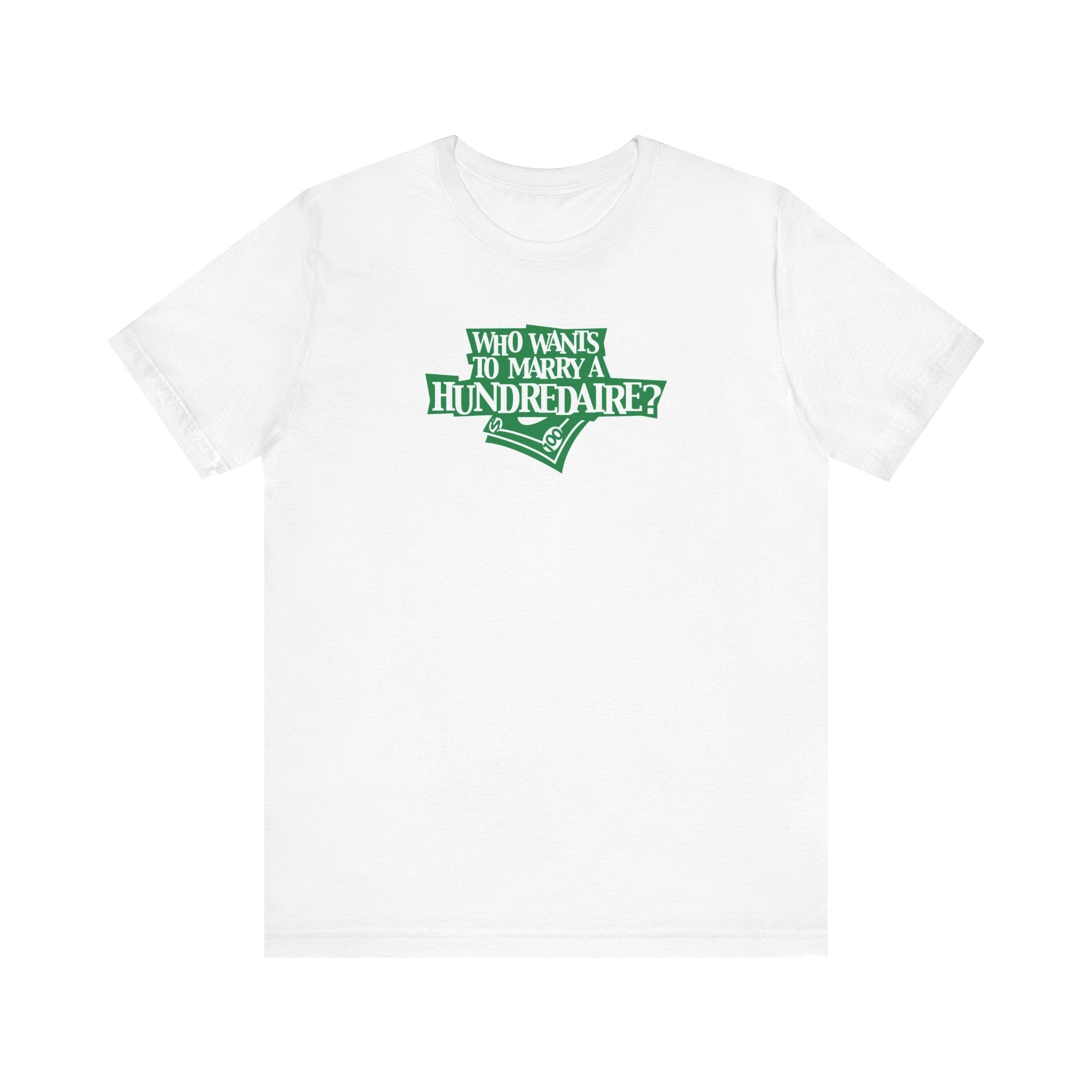 Who Wants To Marry A Hundredaire? - Men's T-Shirt