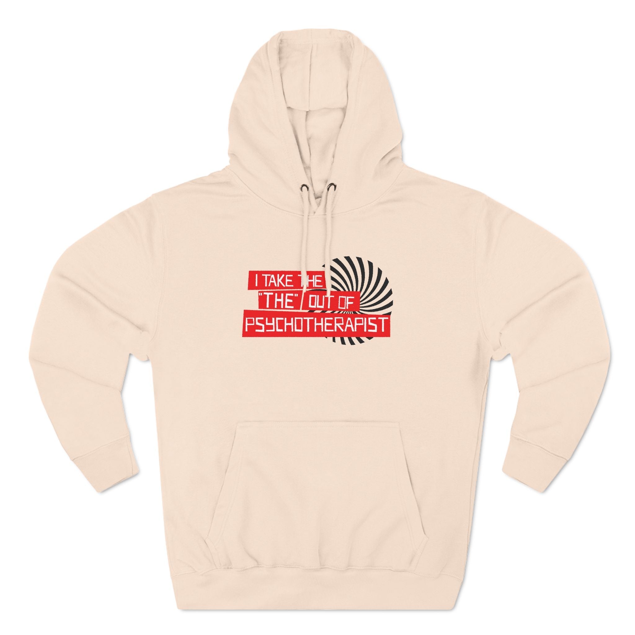 I Take The The Out Of Psychotherapist - Hoodie