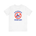 I'm Not Handicapped - I'm Just Lazy - Men's T-Shirt