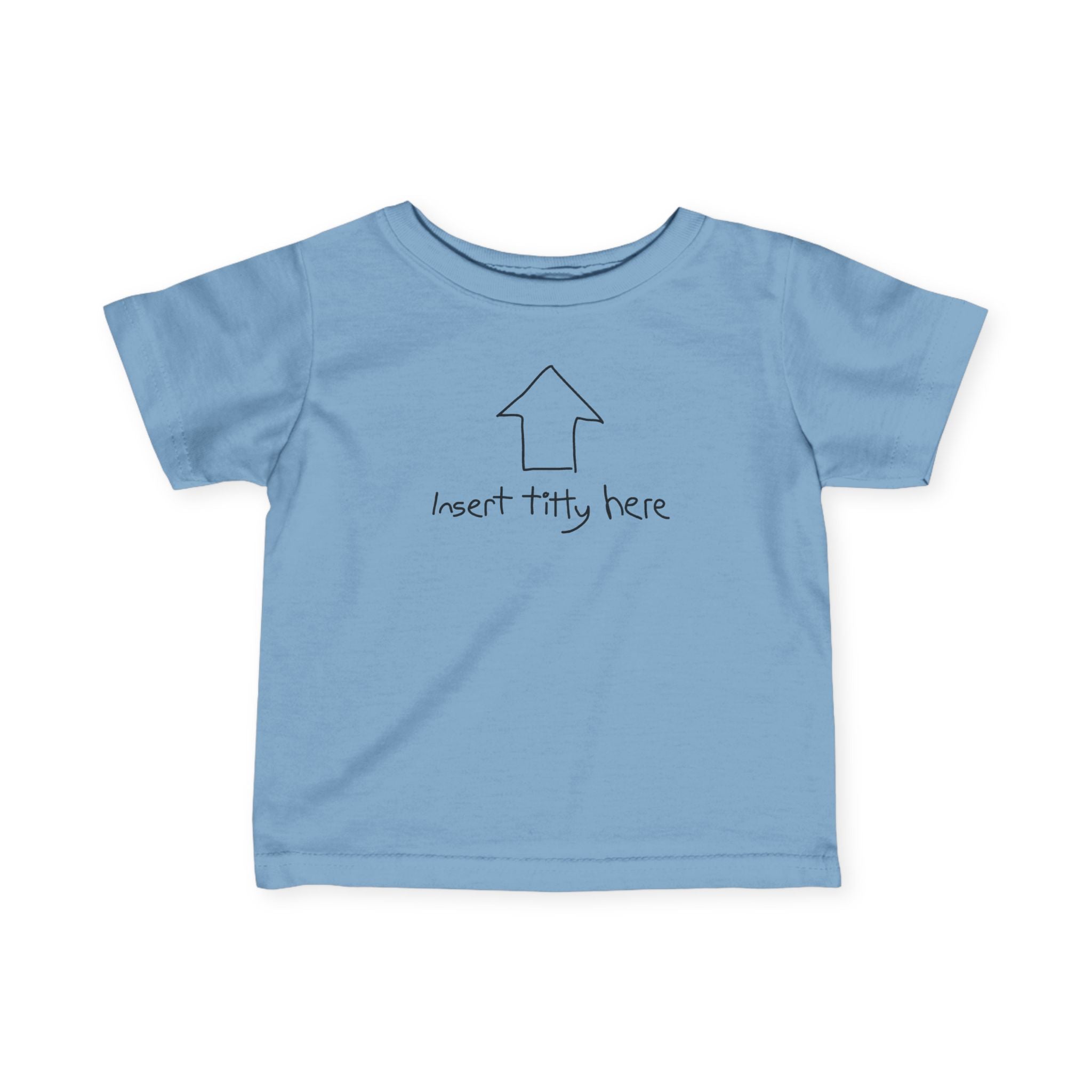 Insert Titty Here - Baby T-Shirt