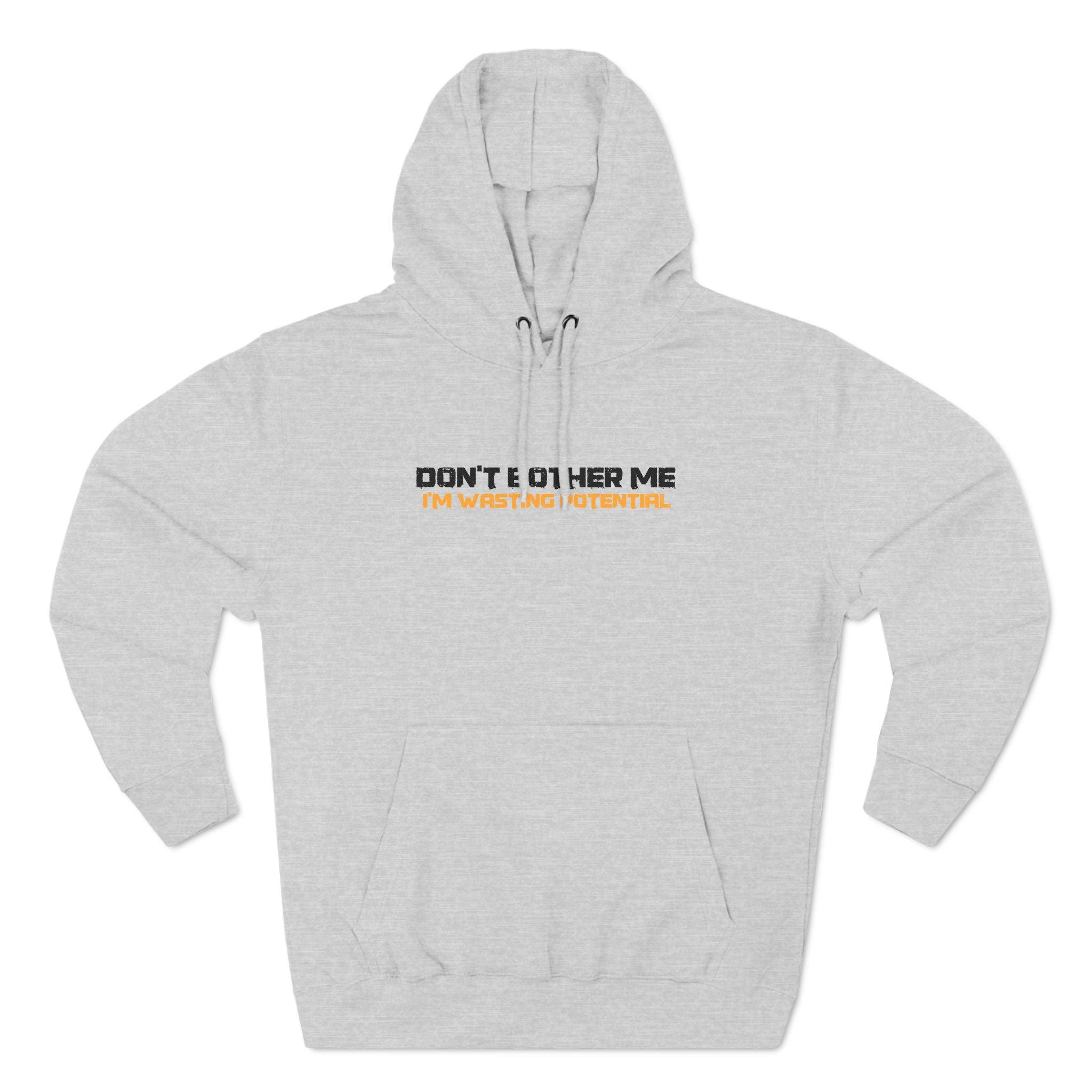 Don't Bother Me - I'm Wasting Potential - Hoodie