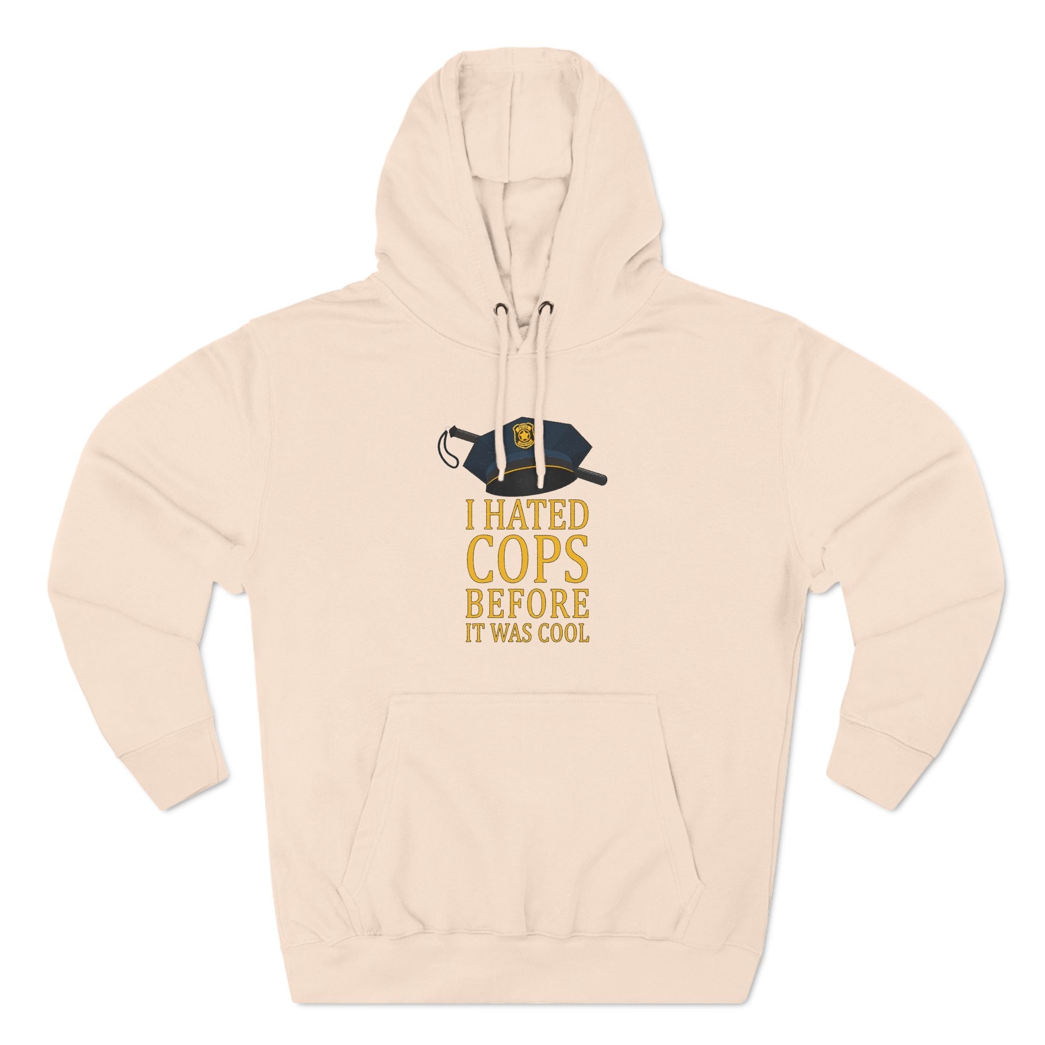 I Hated Cops Before It Was Cool - Hoodie
