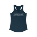 I Don't Like Me Either - Women's Racerback Tank