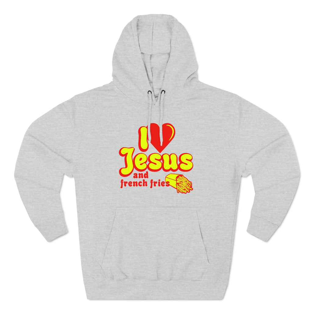 I Heart Jesus (And French Fries) - Hoodie