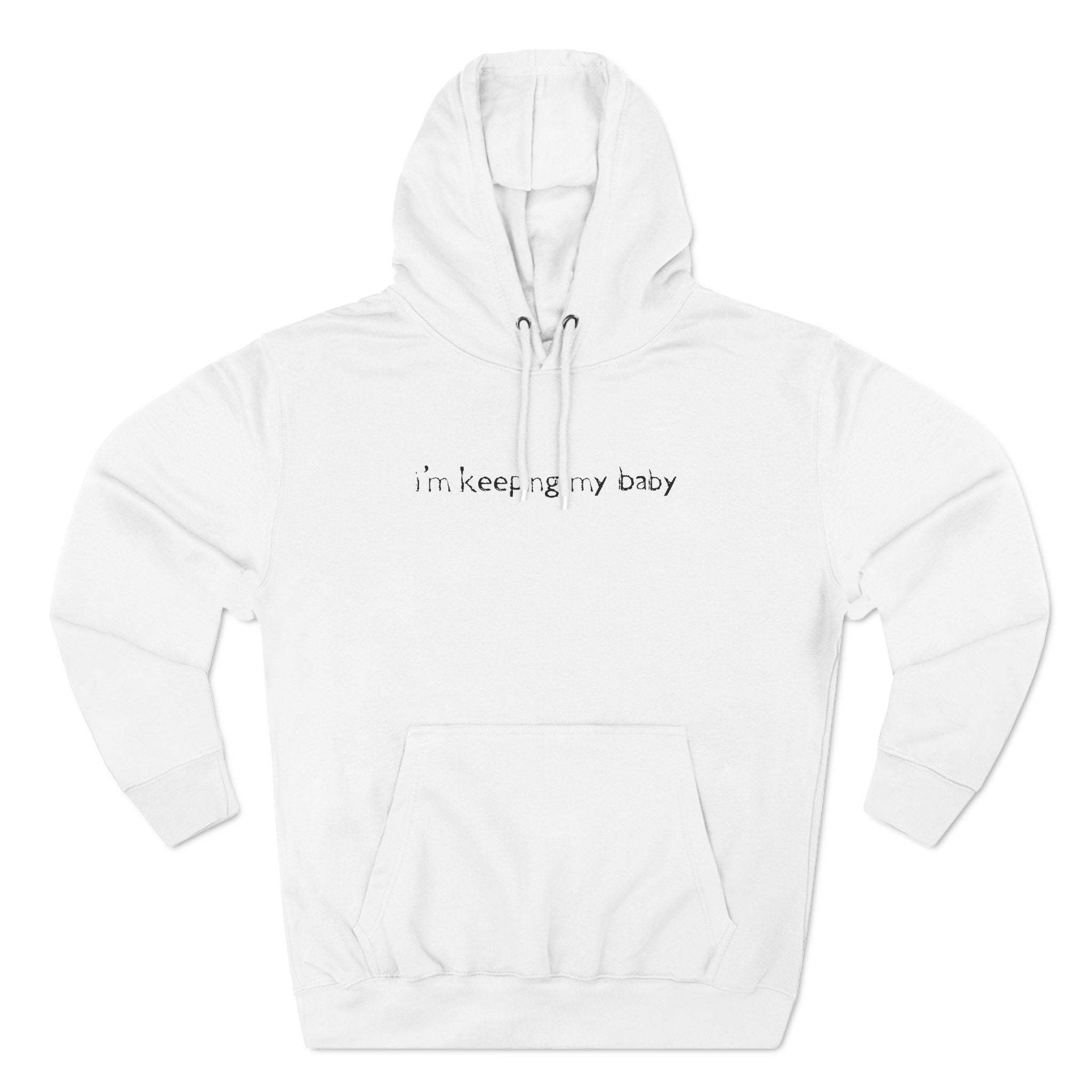 I'm Keeping My Baby - Hoodie