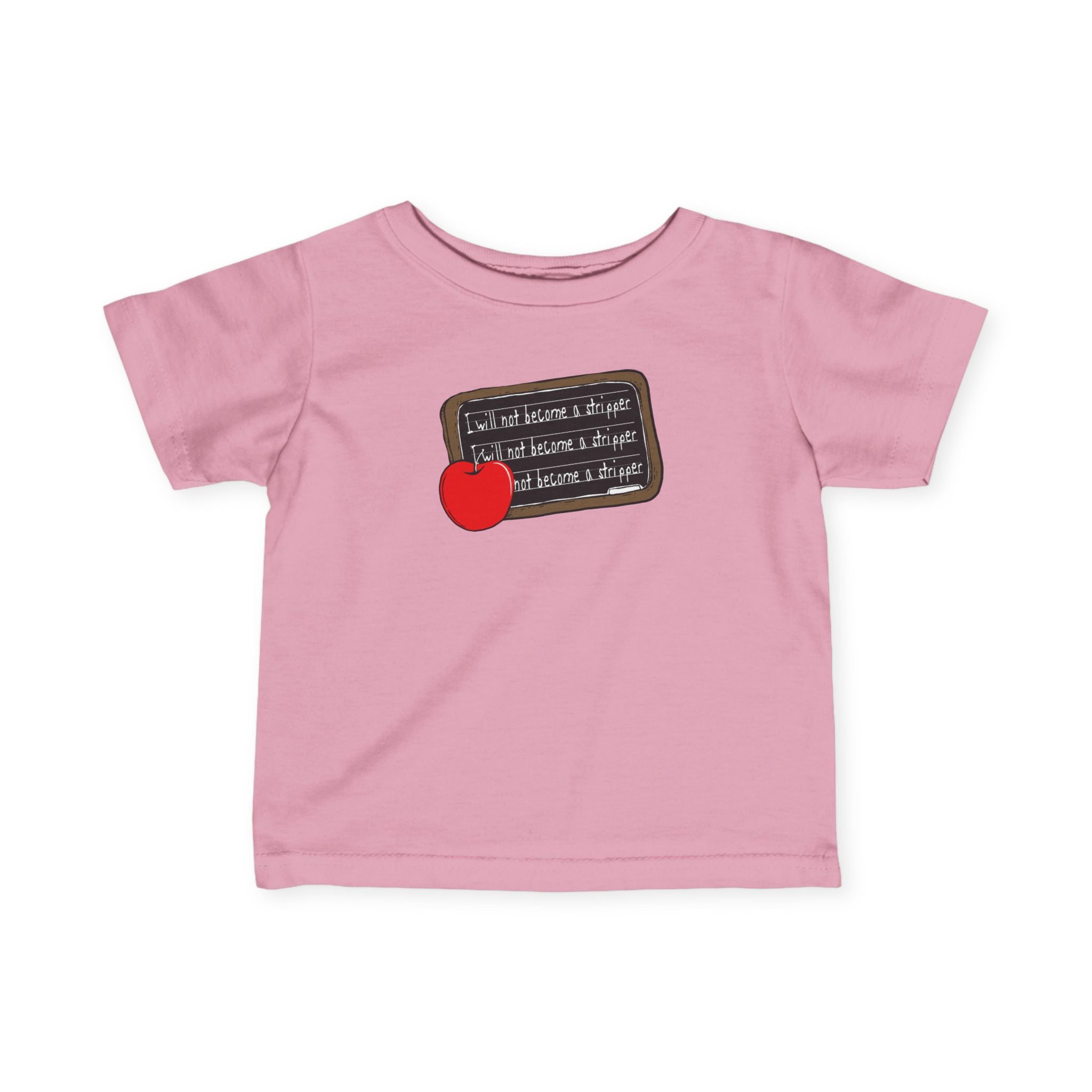 I Will Not Become A Stripper - Baby T-Shirt