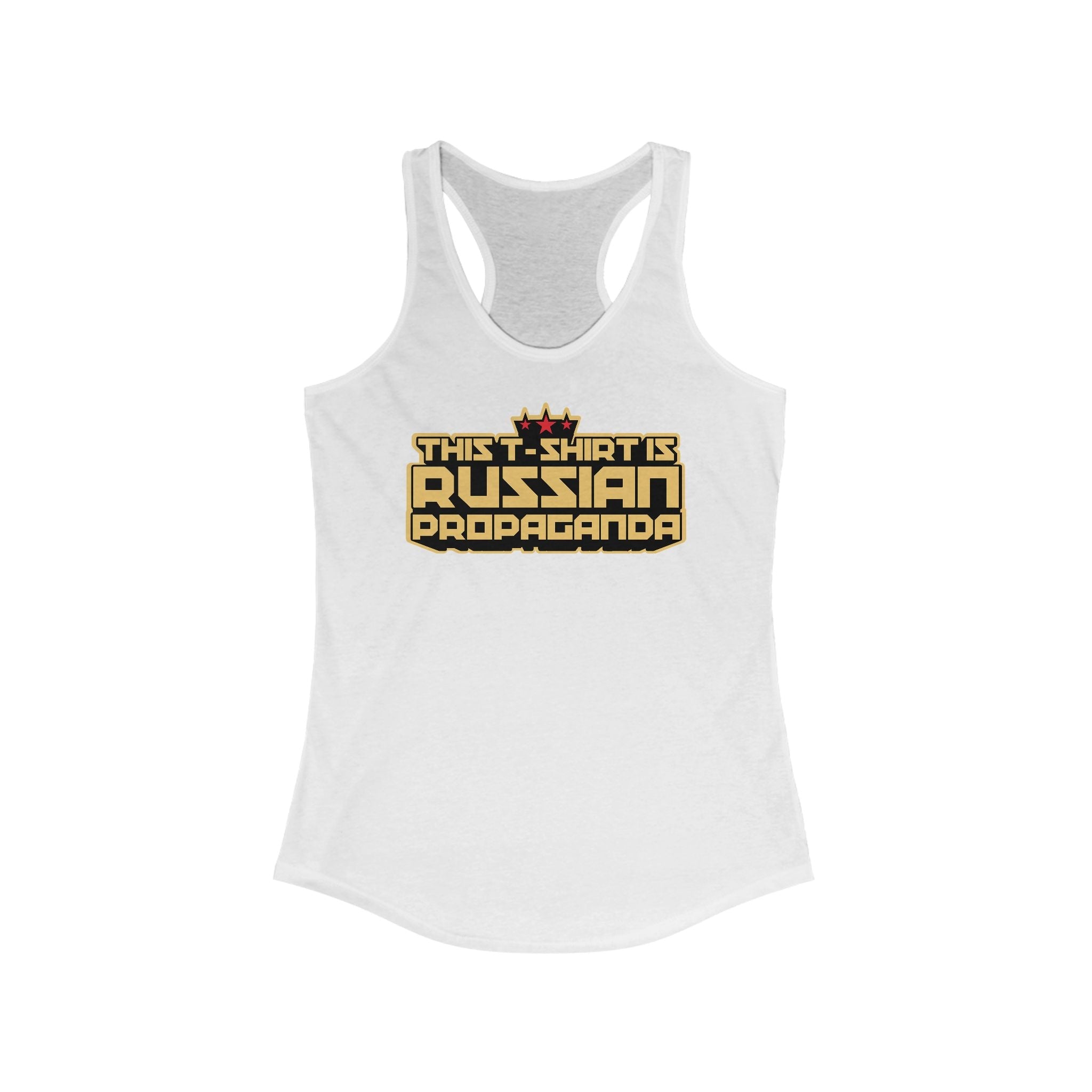 This T-Shirt Is Russian Propaganda - Women’s Racerback Tank