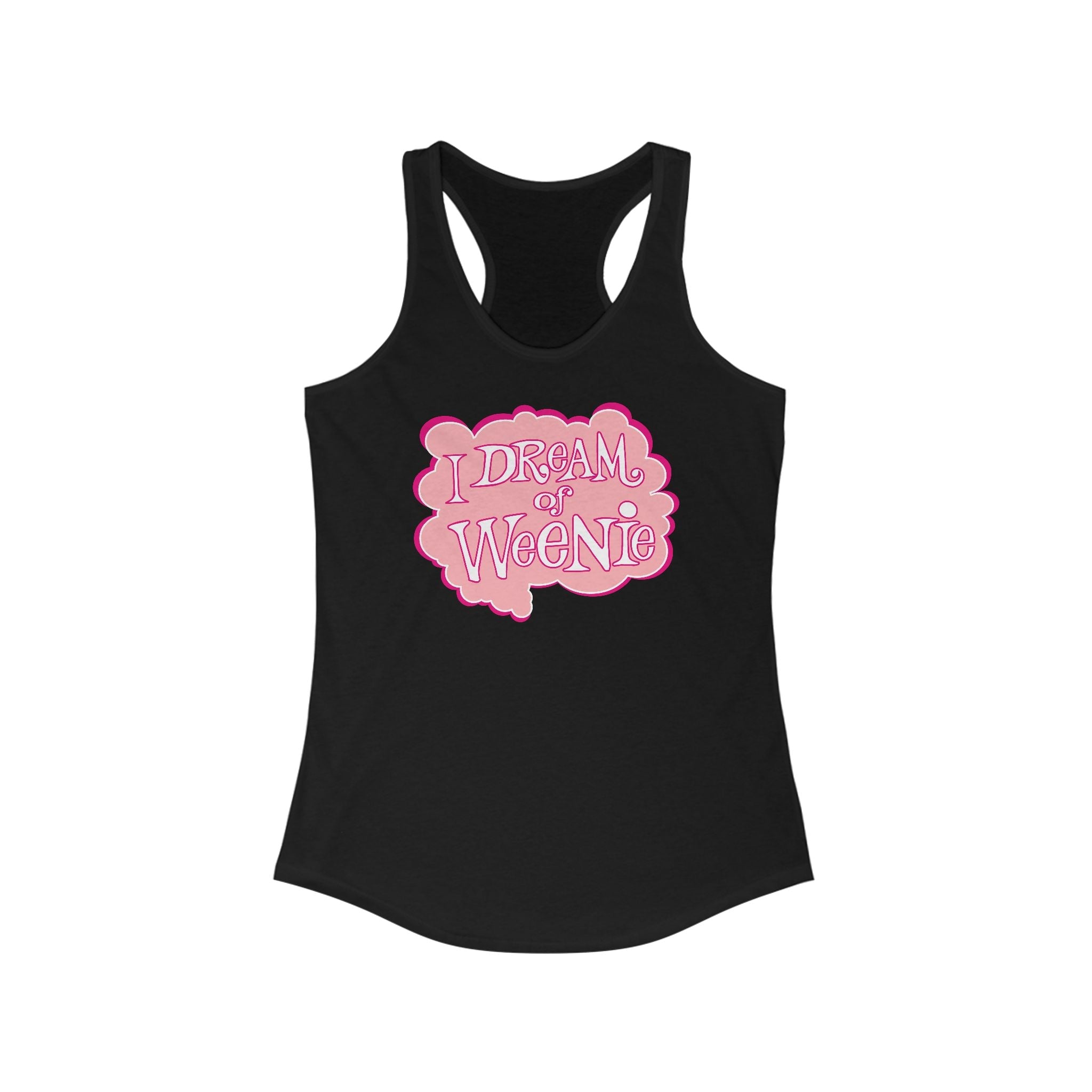 I Dream Of Weenie  - Women’s Racerback Tank