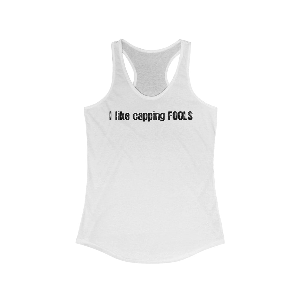 I Like Capping Fools - Women's Racerback Tank