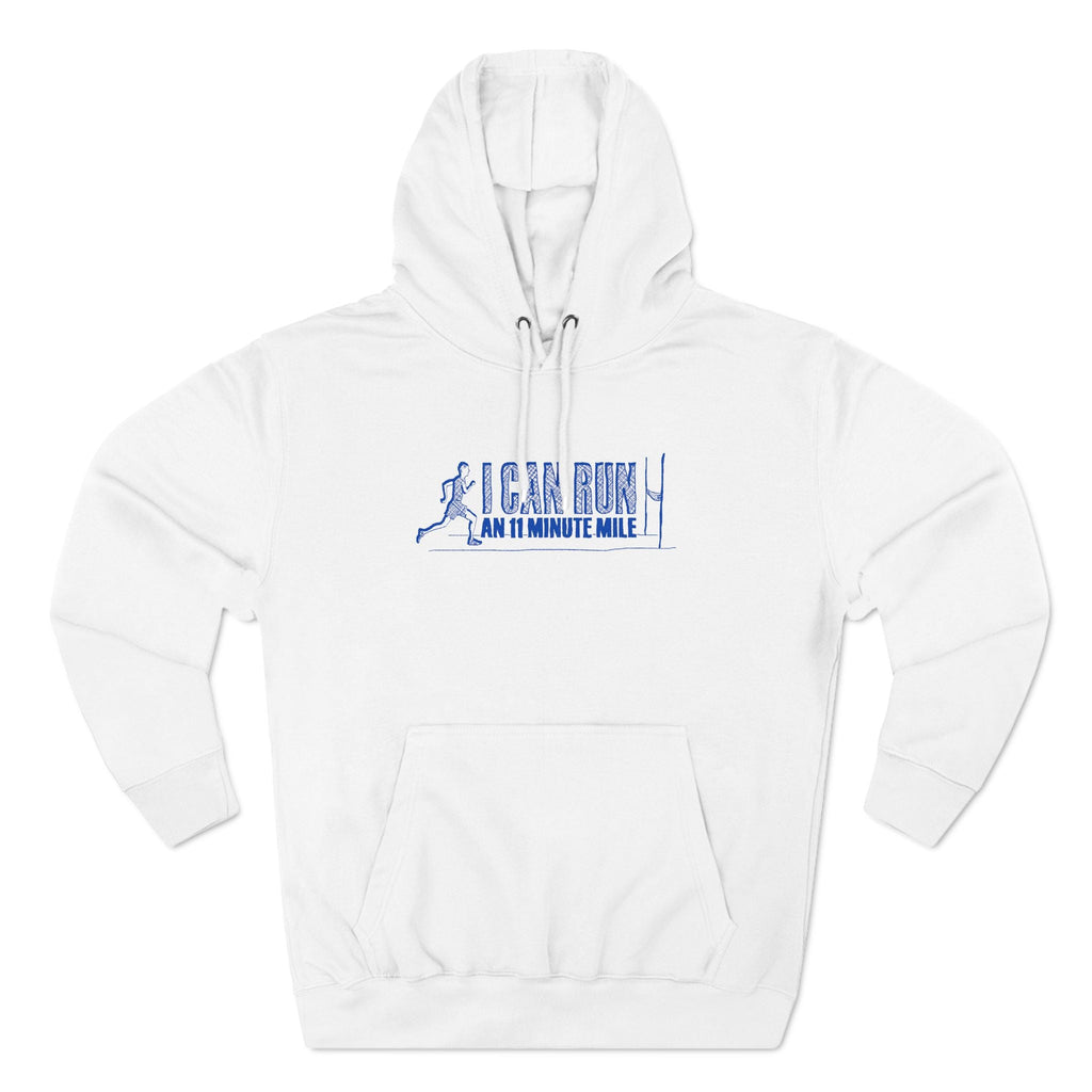 I Can Run An 11 Minute Mile - Hoodie