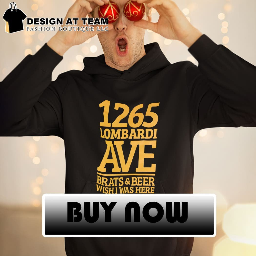 1265 Lombardi ave brats beer wish I was here shirt