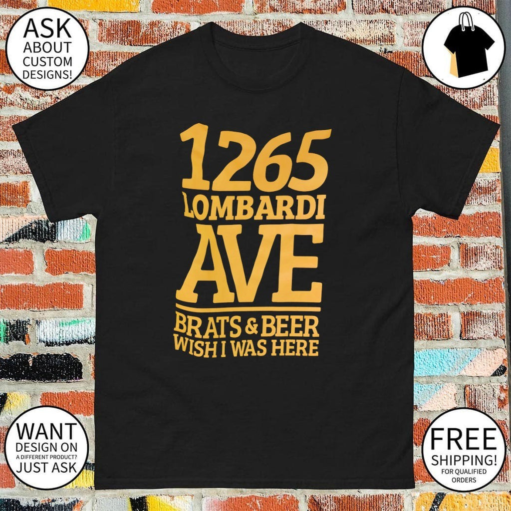 1265 Lombardi ave brats beer wish I was here shirt