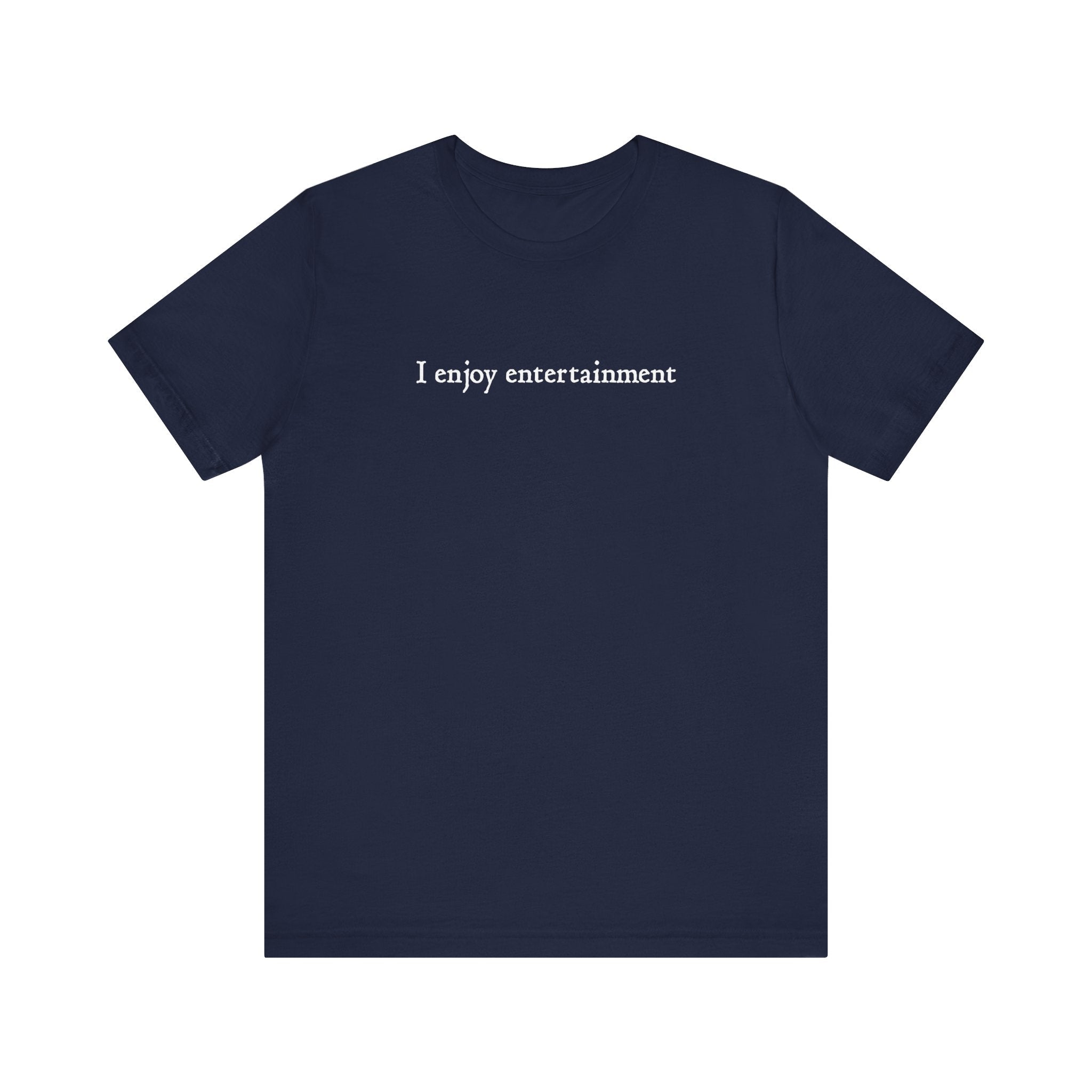 I Enjoy Entertainment - Men's T-Shirt