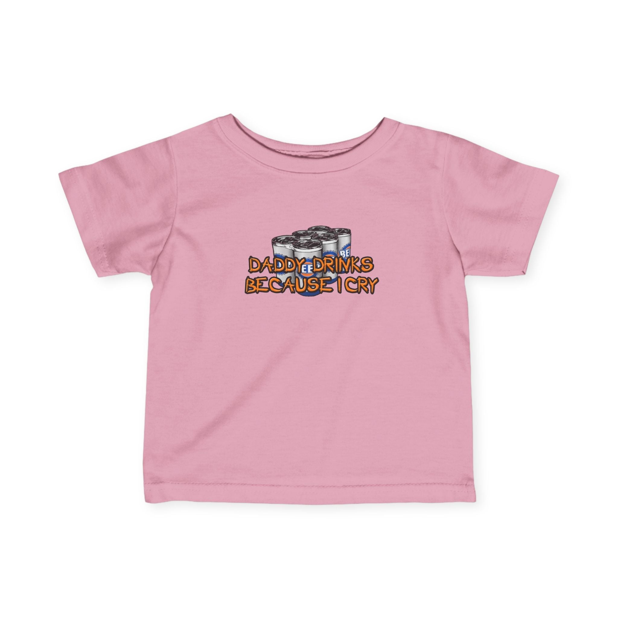 Daddy Drinks Because I Cry - Baby T-Shirt