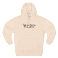 I Tried Sincerity Once... It Was Hilarious - Hoodie