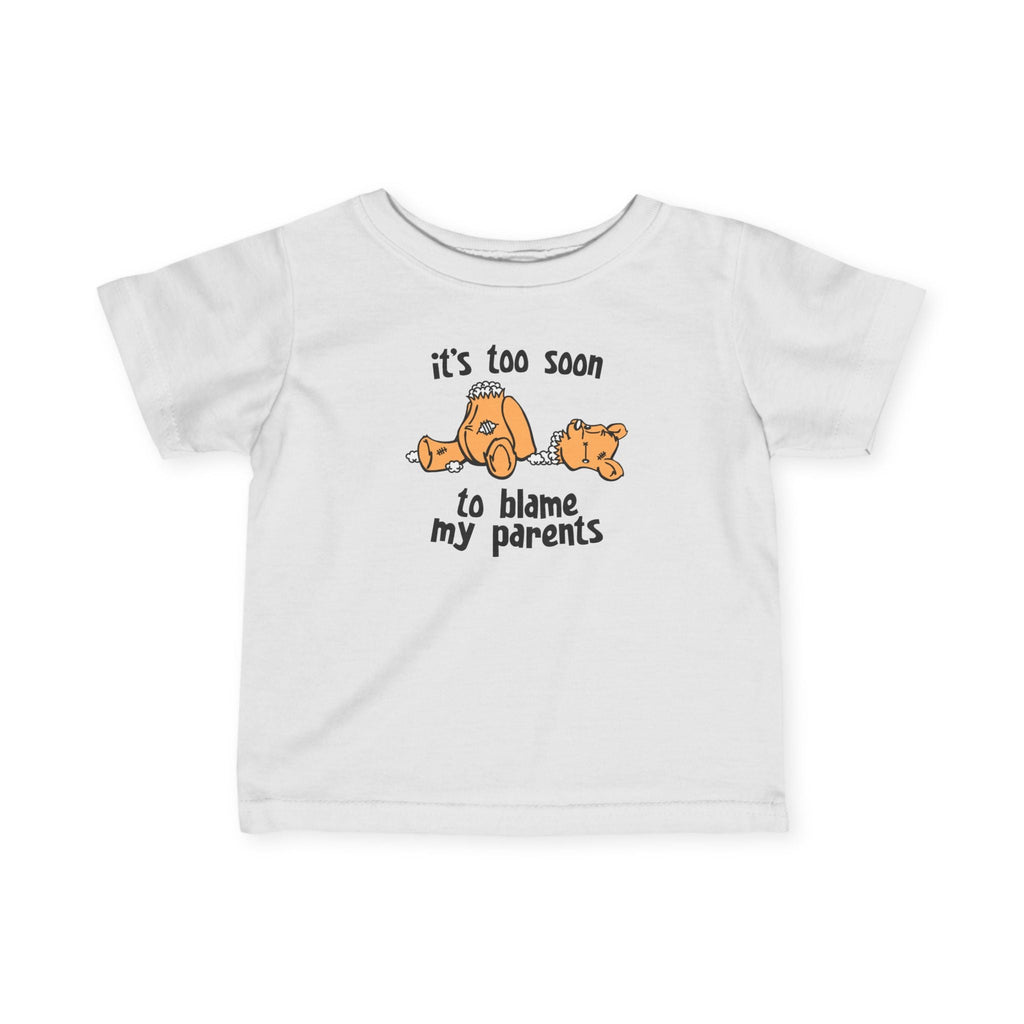 It's Too Soon To Blame My Parents - Baby T-Shirt