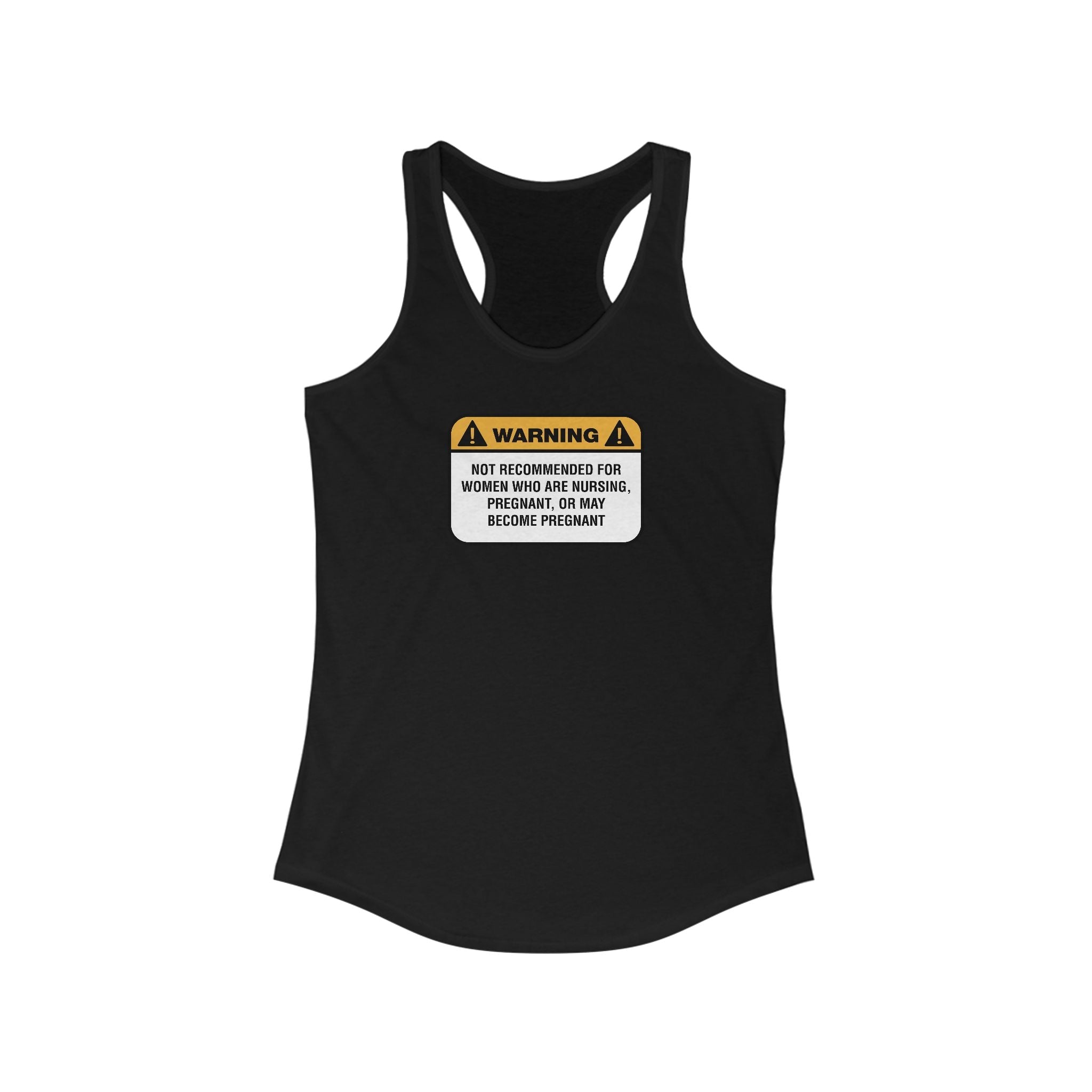 Warning: Not Recommended For Women Who Are Nursing  - Women’s Racerback Tank