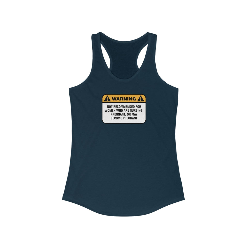 Warning: Not Recommended For Women Who Are Nursing  - Women’s Racerback Tank