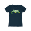 I Washed My Ass Today - Just In Case - Women’s T-Shirt