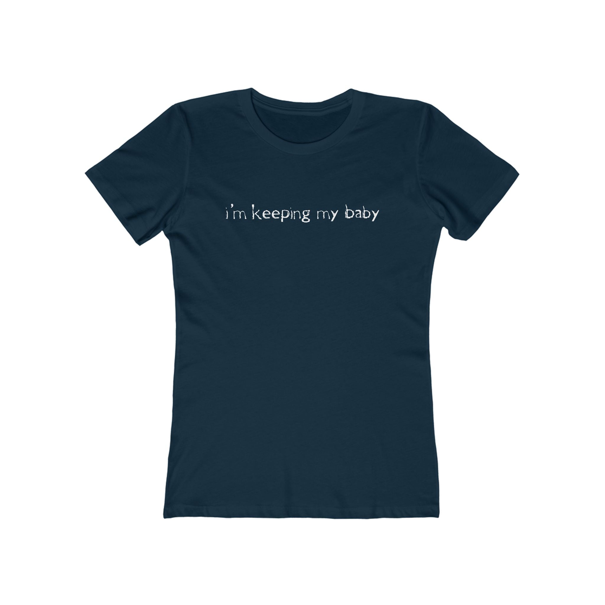 I'm Keeping My Baby  - Women’s T-Shirt