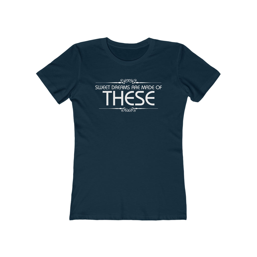 Sweet Dreams Are Made Of These - Women’s T-Shirt