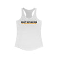 Don't Bother Me - I'm Wasting Potential - Women’s Racerback Tank