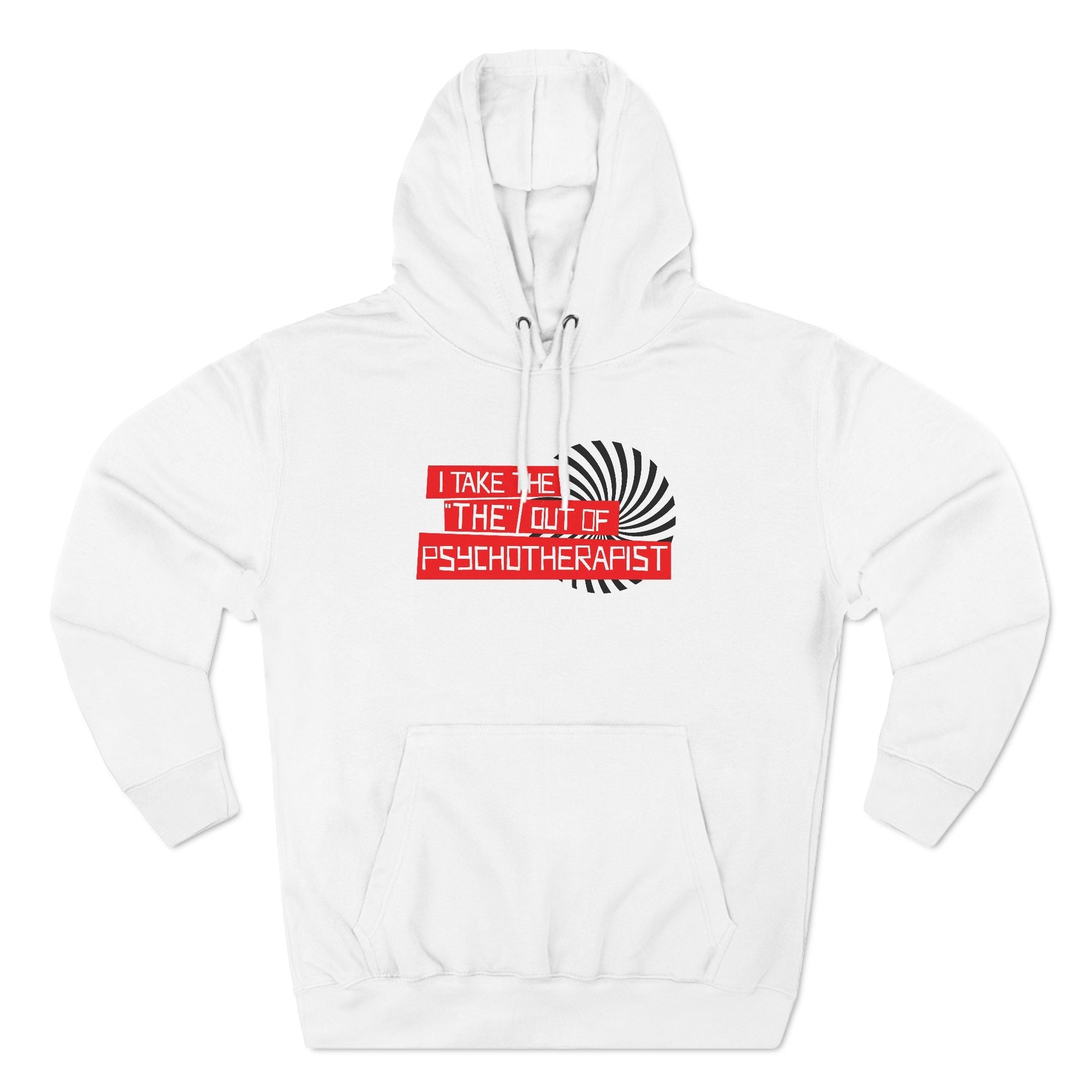 I Take The The Out Of Psychotherapist - Hoodie