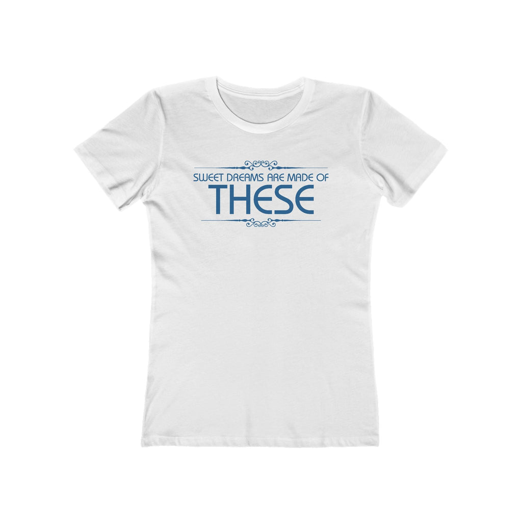 Sweet Dreams Are Made Of These - Women’s T-Shirt