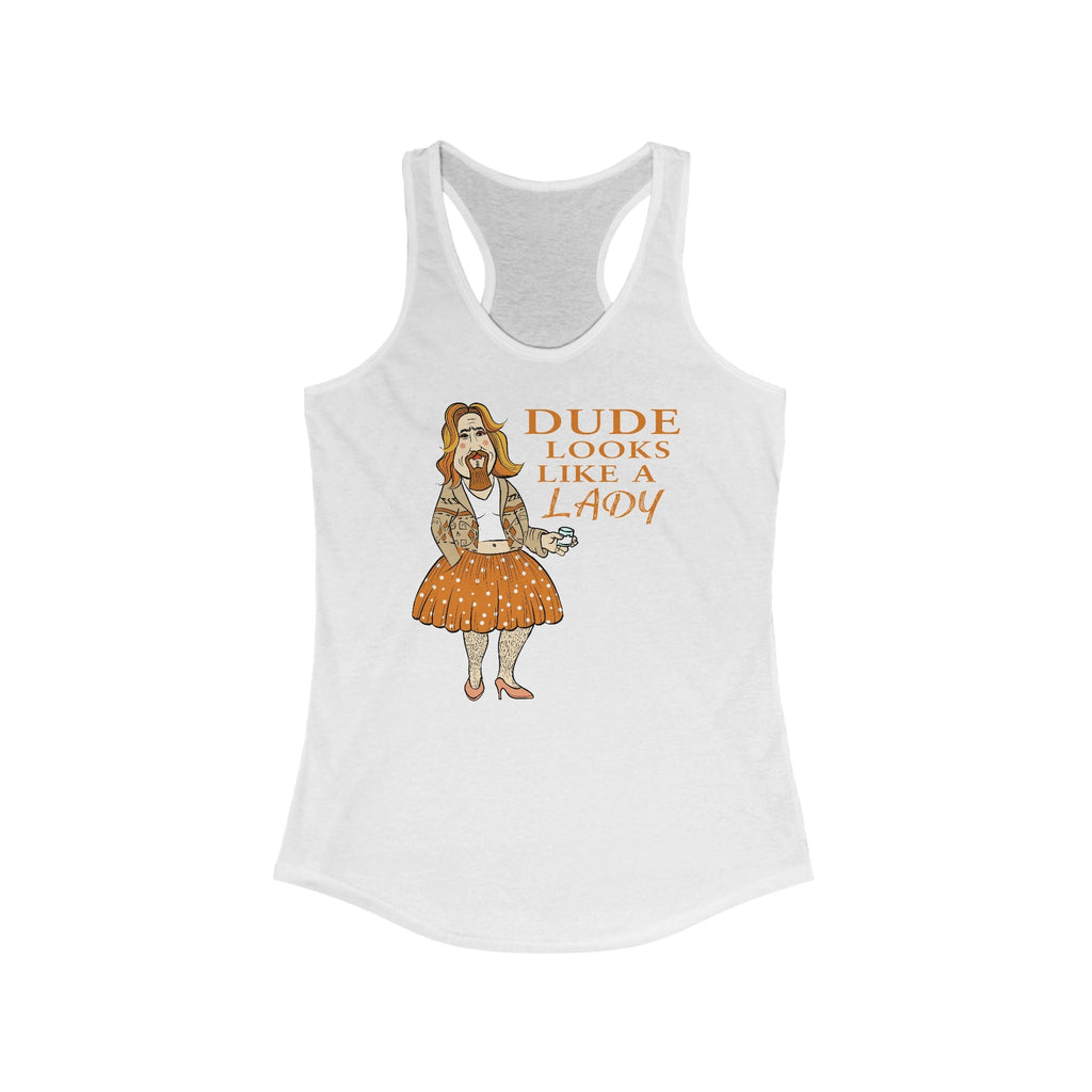 Dude Looks Like A Lady  - Women’s Racerback Tank