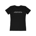 I Cannot And I Can't Stress This Enough - Women’s T-Shirt
