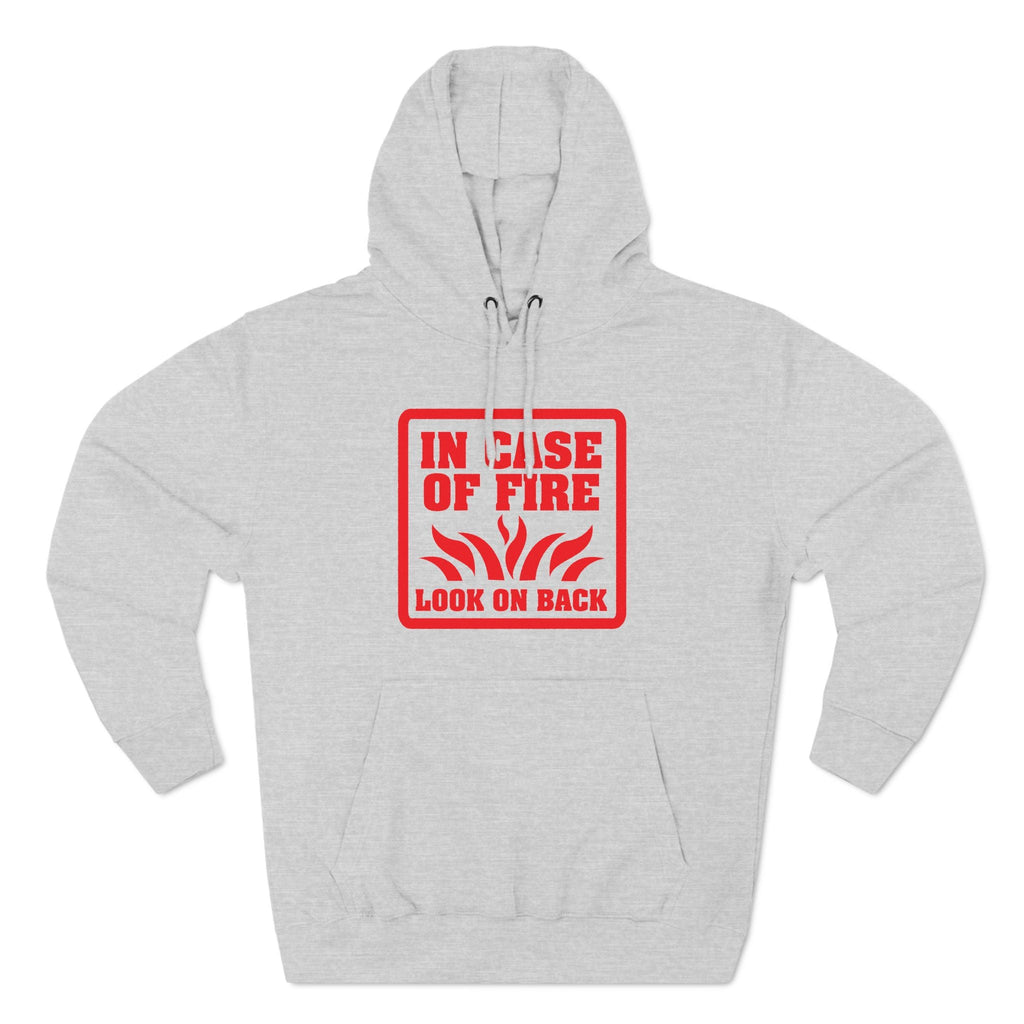 In Case Of Fire Look On Back - I Said In Case Of Fire Dumbass - Hoodie