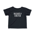 Recently Evicted - Baby T-Shirt
