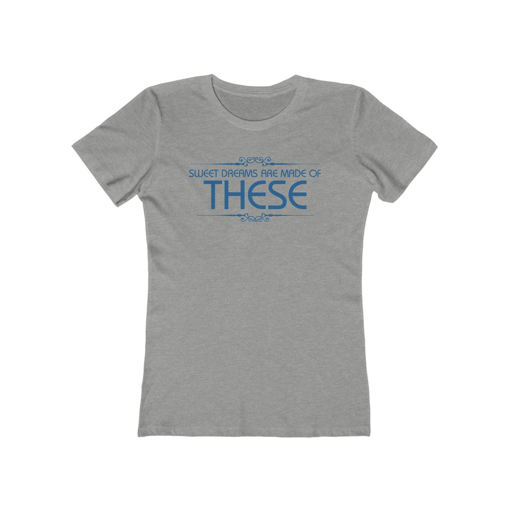 Sweet Dreams Are Made Of These - Women’s T-Shirt