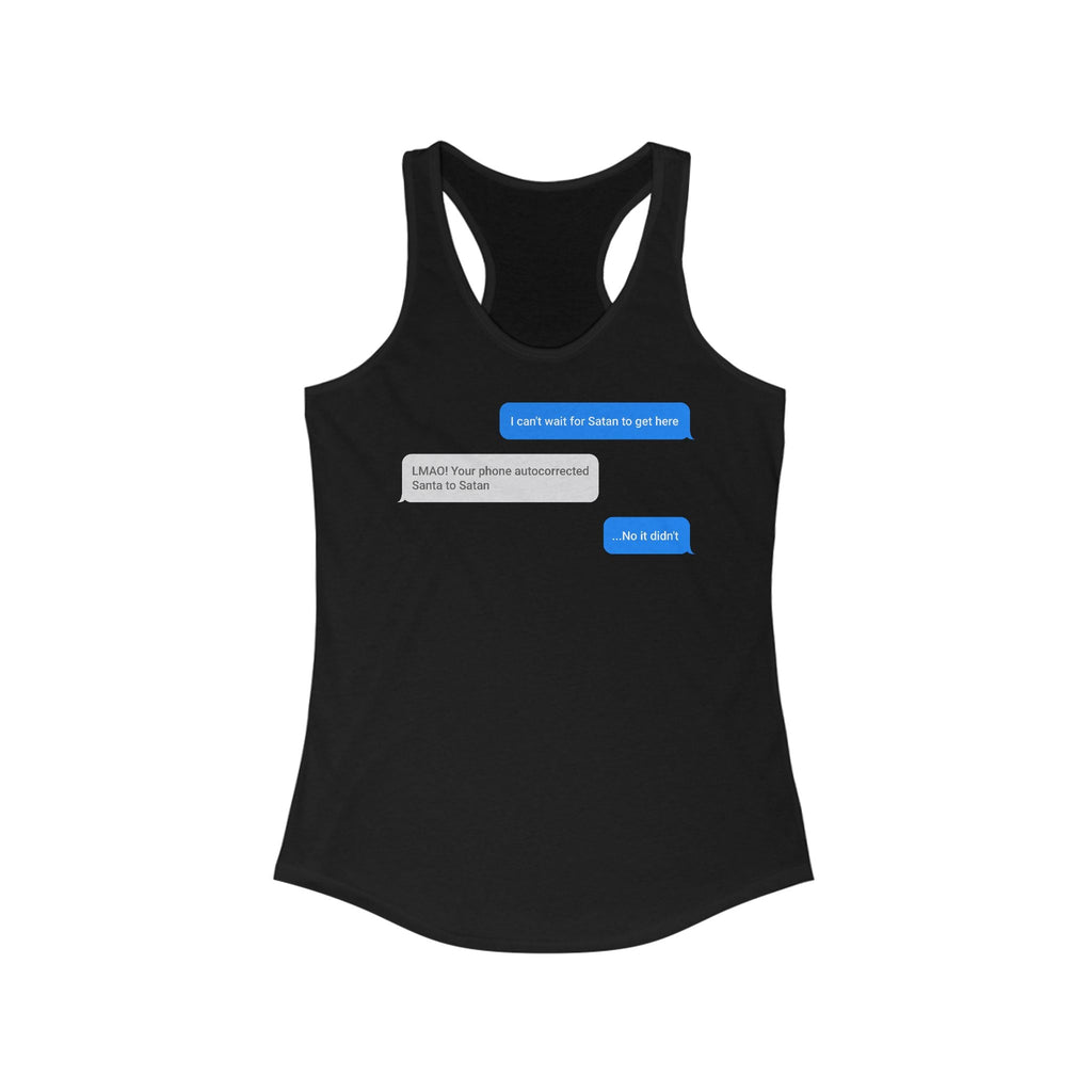 I Can't Wait For Satan To Get Here - Women’s Racerback Tank