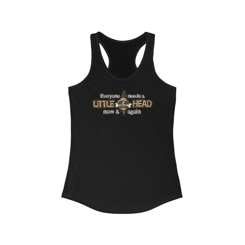 Everyone Needs A Little Head Now & Again - Women’s Racerback Tank