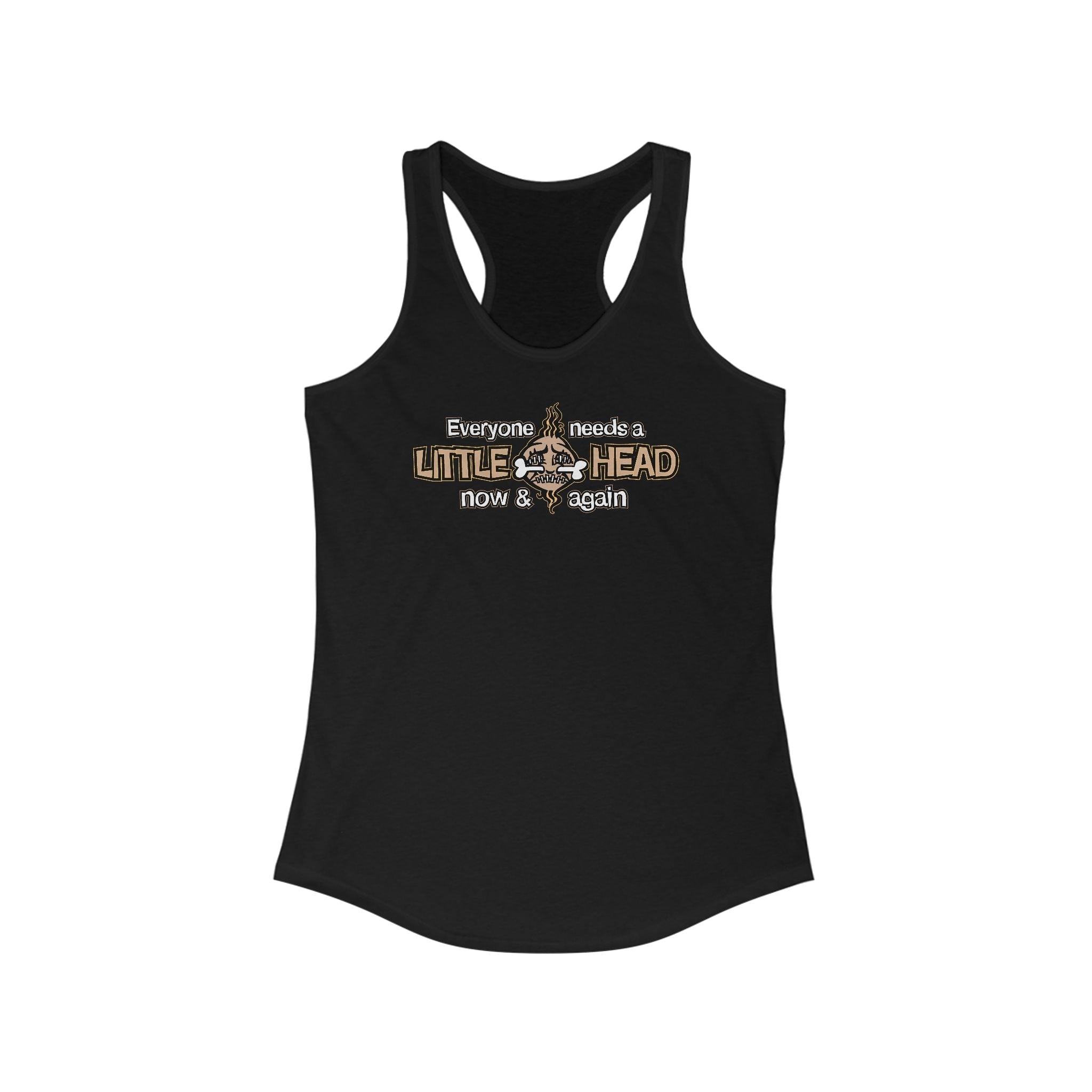 Everyone Needs A Little Head Now & Again - Women’s Racerback Tank
